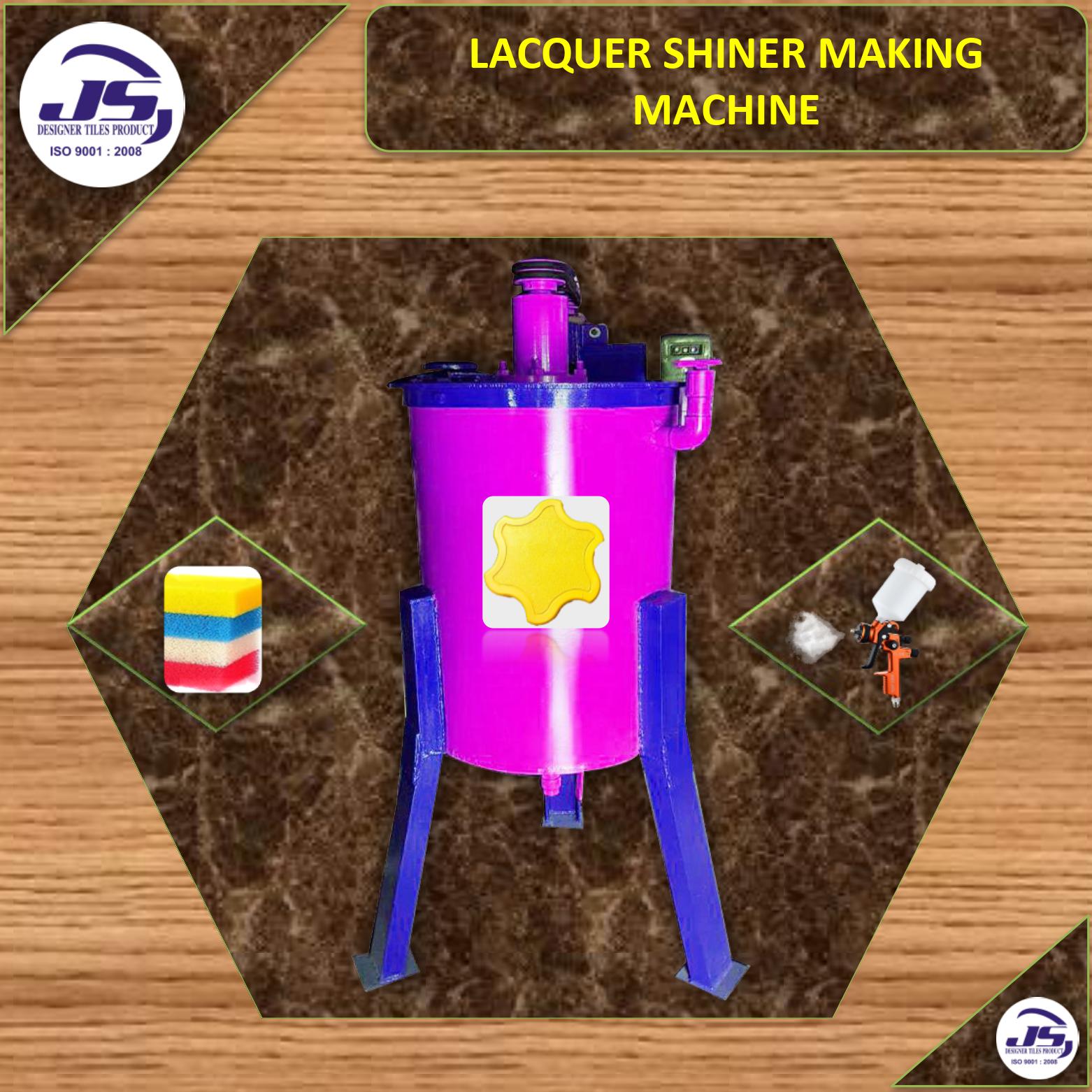 Lacquer Shiner Making Machine
